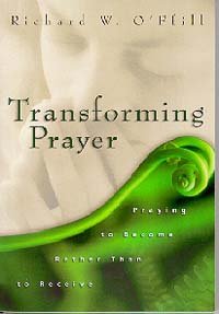 Cover of Transforming Prayer - Praying To Become Rather Than To Receive