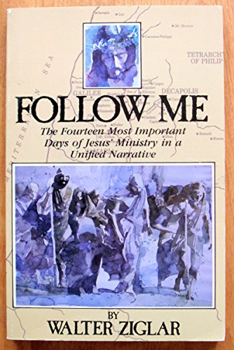 Cover of Follow Me - the fourteen most important days of Jesus ministry in a unified narative