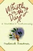 Cover of Whistling in the Dark - A Doubters Dictionary