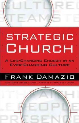 Cover of Strategic Church : A Life-Changing Church in an Ever-Changing Culture