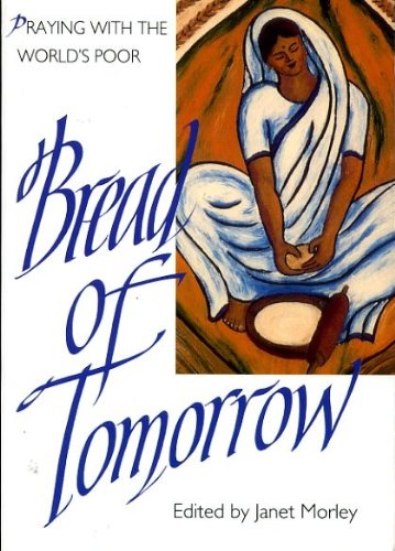 Cover of Bread Of Tomorrow - Praying With The Worlds Poor