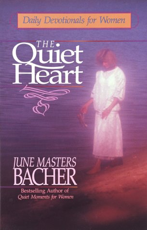 Cover of The Quiet Heart - Daily Devotionals for Women