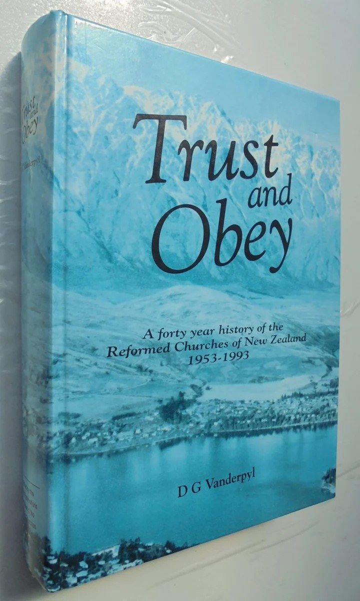 Cover of Trust and Obey: A Forty Year History of the Reformed Churches of New Zealand 1953-1993