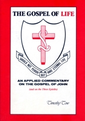 Cover of The Gospel Of Life - An Applied commentary On The Gospel Of John