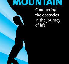 Cover of Time To Move Your Mountain: Conquering The Obstacles In The Journey Of Life