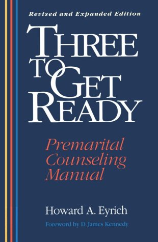 Cover of Three to Get Ready - premarital counseling manual - revised expanded version