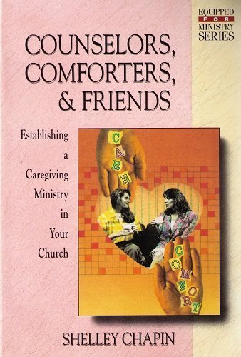 Cover of Counselors Comforters and Friends - Establishing a Caregiving Ministry in Your Church