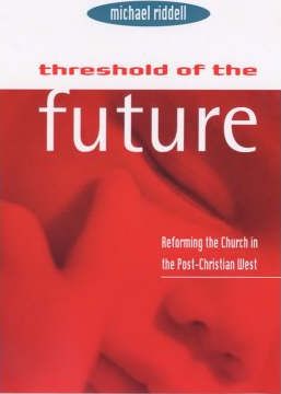 Cover of Threshold of the Future: Reforming the Church in the Post-Christian West