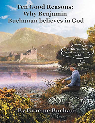 Cover of Ten Good Reasons: Why Benjamin Buchanan Believes in God
